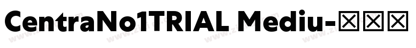 CentraNo1TRIAL Mediu字体转换